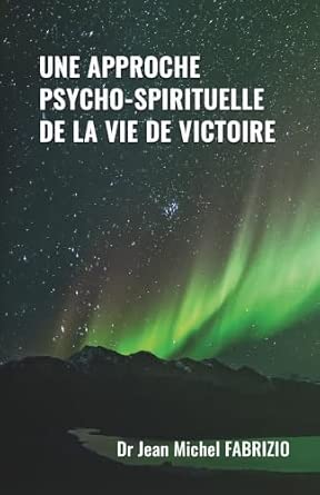 Une approche psycho-spirituelle de la vie de victoire