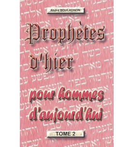 Prophètes d'hier pour hommes d'aujourd'hui (tome 2)