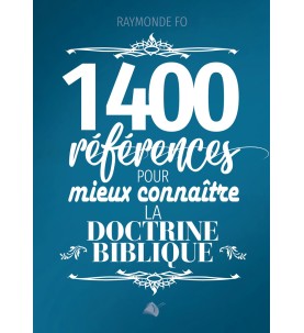 1400 références, pour mieux connaître la doctrine biblique