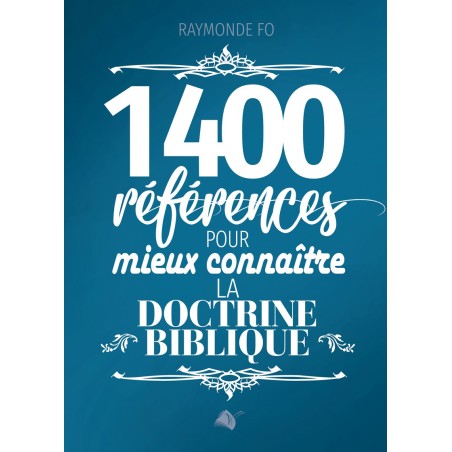 1400 références, pour mieux connaître la doctrine biblique