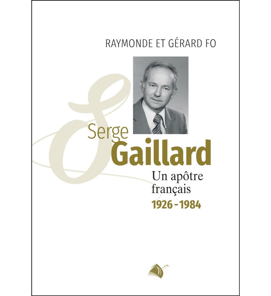 Serge GAILLARD - Un apôtre français