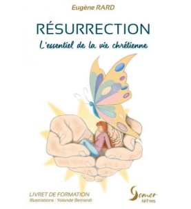 RESURRECTION L'essentiel de la vie chrétienne