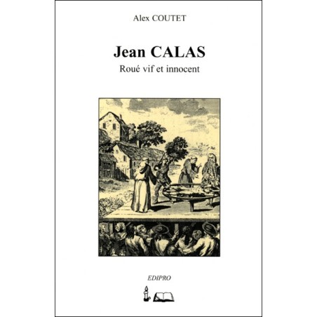 Jean Calas, roué vif et innocent