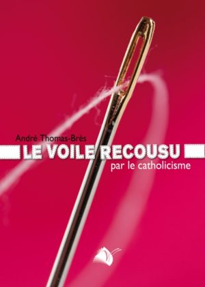 Le voile recousu par le catholicisme