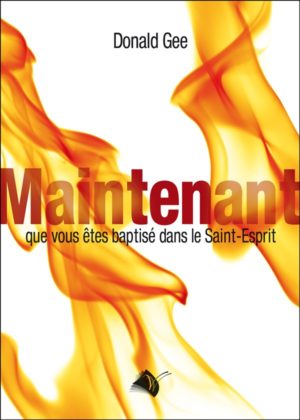 Maintenant que vous êtes baptisé dans le Saint­-Esprit