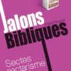 Sectes, sectarisme et Bible
