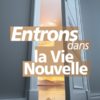 Entrons dans la Vie Nouvelle