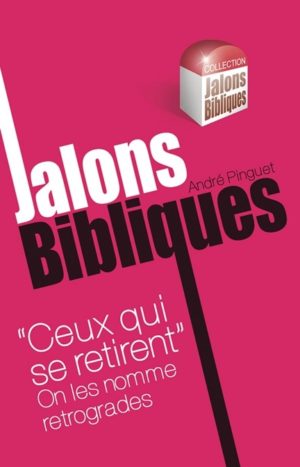 "Ceux qui se retirent" On les nomme rétrogrades