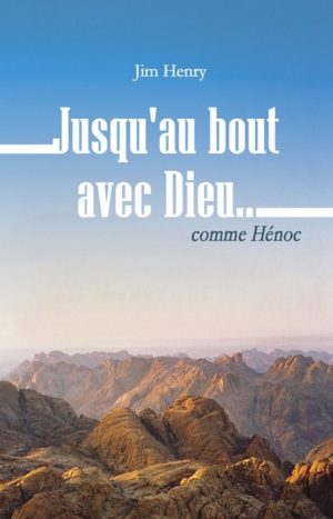 Jusqu'au bout avec Dieu... comme Hénoc