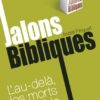L'au-delà, les morts et la Bible