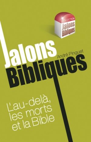 L'au-delà, les morts et la Bible