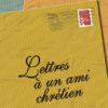 Lettres à un ami chrétien