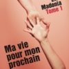 Ma Vie pour mon prochain (Tome 1)