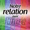 Notre relation avec Dieu