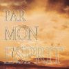 Par mon Esprit