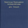 Nouveau Testament interlinéaire Grec Français