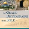 Le Grand Dictionnaire de la Bible 3e édition