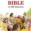 La Bible en 365 histoires