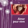 Aimer pour vivre