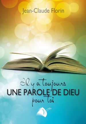 Il y a toujours une Parole de Dieu pour toi