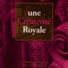 Une créativité royale