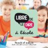 Libre de le dire à l’école