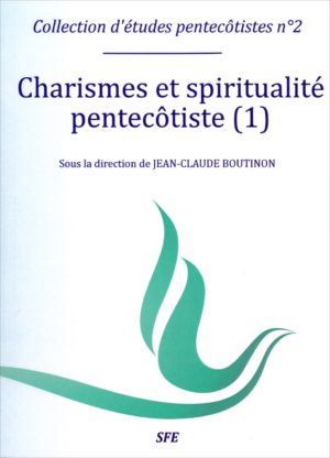 Charismes et spiritualité pentecôtiste 1/2 (Etude 2)