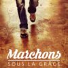 Marchons sous la Grâce