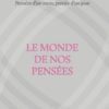 Le monde de nos pensées