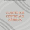 Clartés sur l'épître aux Hébreux