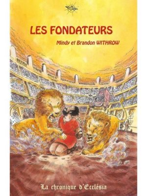 Les fondateurs - La chronique d'Ecclésia Vol 1