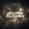 CD De l'ombre à la lumière - Loukas