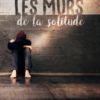 Les murs de la solitude