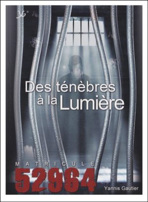 Extrait Des ténèbres à la Lumière, matricule 52964