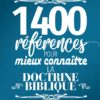1400 références, pour mieux connaître la doctrine biblique