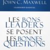 LES BONS LEADERS SE POSENT LES BONNES QUESTIONS