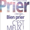 Prier c’est bien… Bien prier c’est mieux !