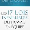 LES 17 LOIS INFAILLIBLES DU TRAVAIL EN EQUIPE