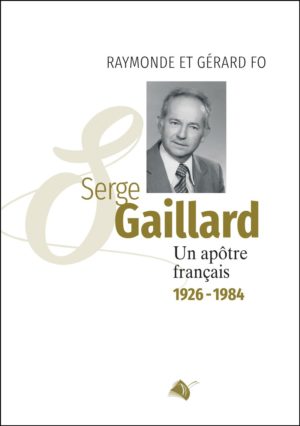 Serge GAILLARD - Un apôtre français
