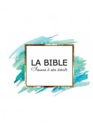 Bible Femmes à son écoute rigide aqua et or