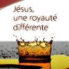 Jésus, une royauté différente
