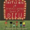 TOUT CE QUE JE DEVRAIS SAVOIR SUR DIEU