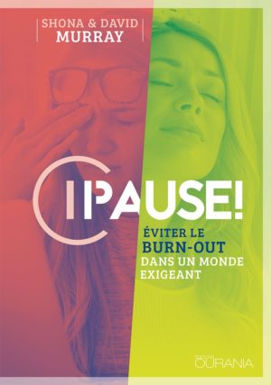PAUSE éviter le burn out dans un monde exigeant