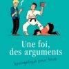 Une foi, des arguments