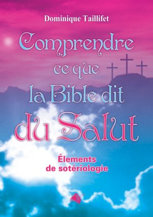 Comprendre ce que la Bible dit…du salut