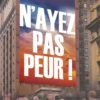 N’ayez pas peur !