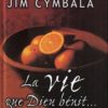 LA VIE QUE DIEU BENIT