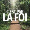 C’est par la foi