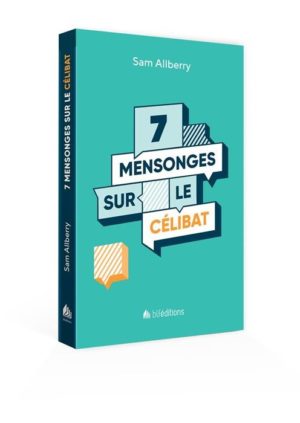 7 MENSONGES SUR LE CELIBAT