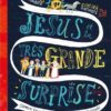 JÉSUS ET LA TRÈS GRANDE SURPRISE